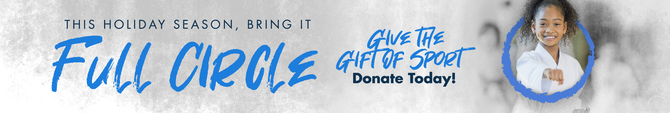 This Holiday season, bring it full circle. Give the gift of sport. donate today.